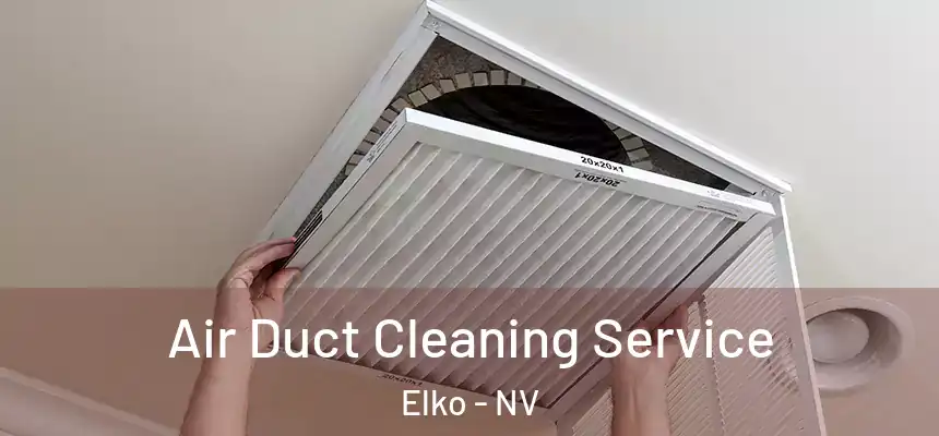  Air Duct Cleaning Service Elko - NV
