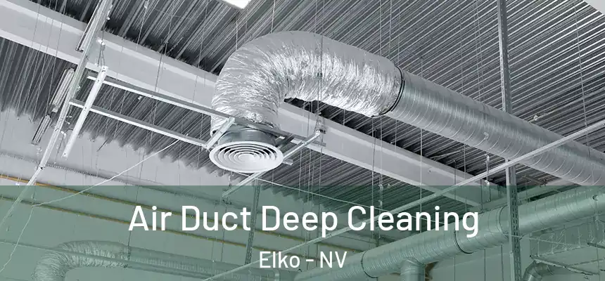  Air Duct Deep Cleaning Elko - NV