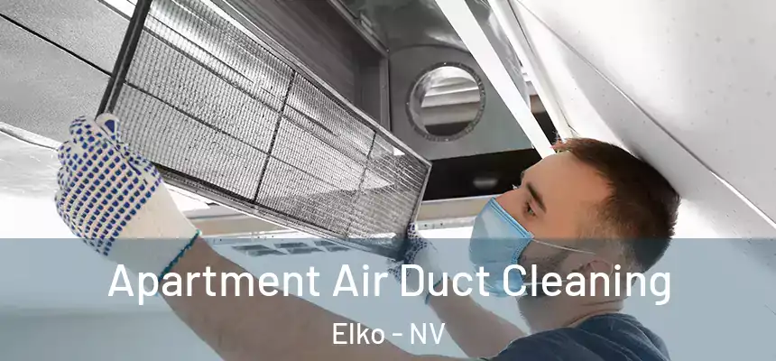 Apartment Air Duct Cleaning Elko - NV
