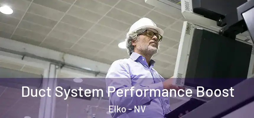 Duct System Performance Boost Elko - NV