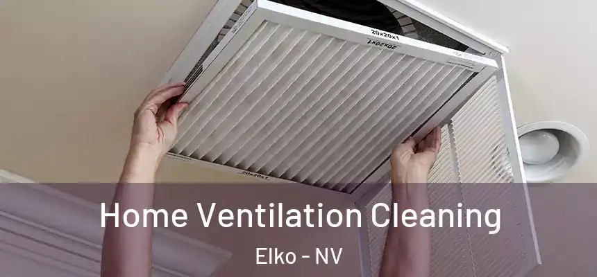 Home Ventilation Cleaning Elko - NV