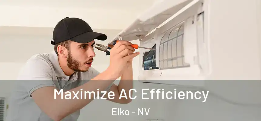 Maximize AC Efficiency Elko - NV