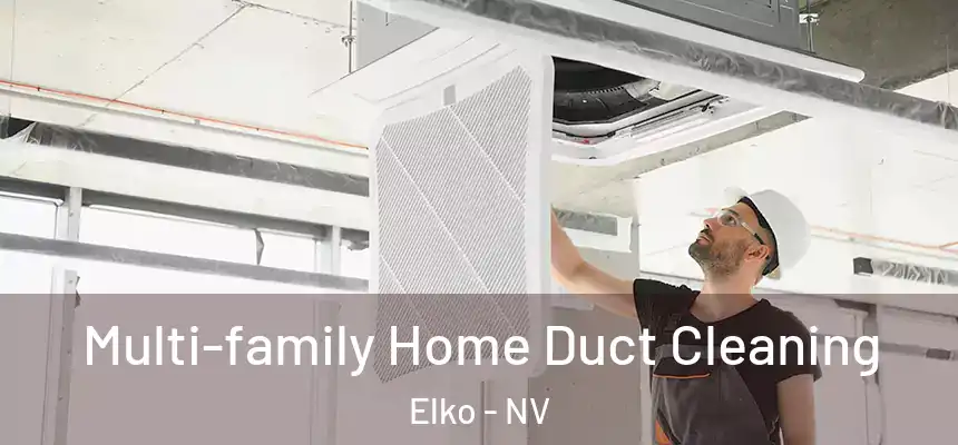 Multi-family Home Duct Cleaning Elko - NV