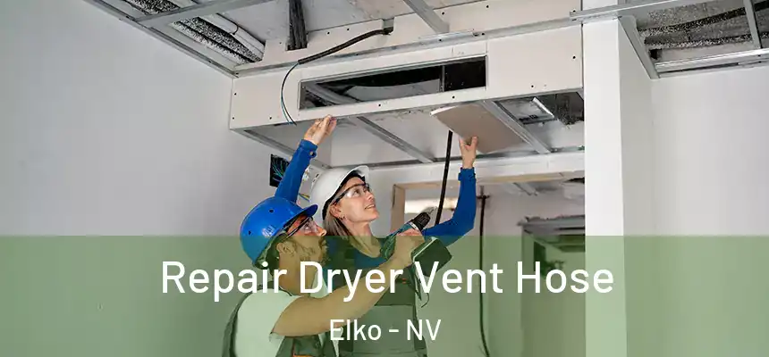  Repair Dryer Vent Hose Elko - NV