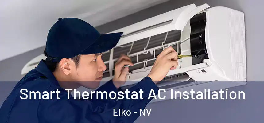 Smart Thermostat AC Installation Elko - NV